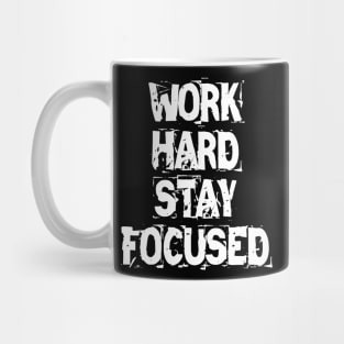 Work Hard Stay Focused Mug